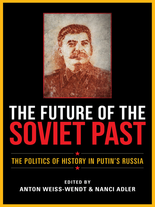 Nimiön The Future of the Soviet Past lisätiedot, tekijä Anton Weiss-Wendt - Saatavilla